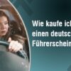 Wie kaufe ich einen deutschen Führerschein?